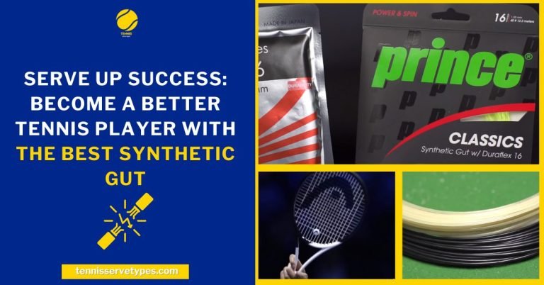 become a better tennis player with the best synthetic gut