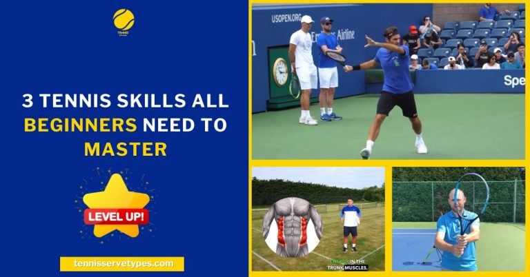 3 Tennis Skills All Beginners Need to Master