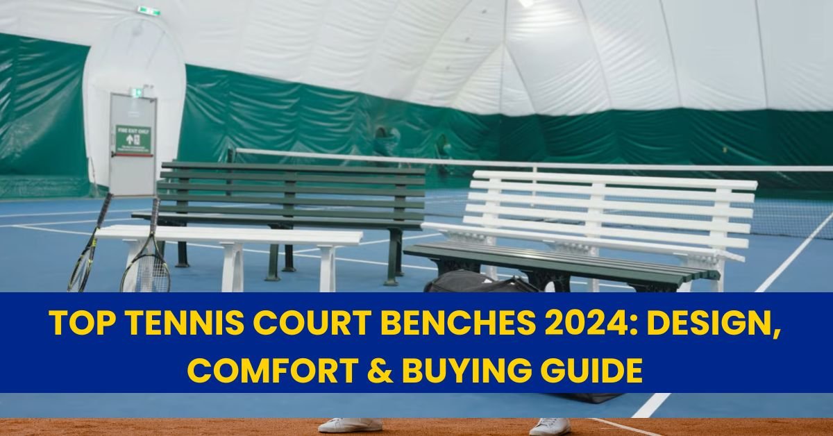 Top Tennis Court Benches 2024: Design, Comfort & Buying Guide - Tennis ...